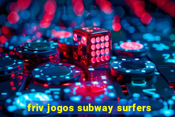 friv jogos subway surfers